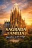 A Sagrada Família – Barcelona épülő csodája